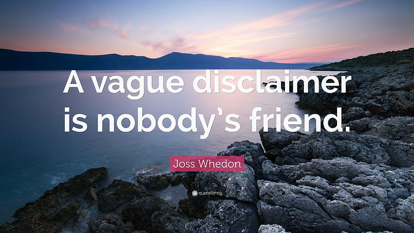 Joss Whedon Quote: “A vague disclaimer is nobody's friend.”, joss whedon quotes HD wallpaper