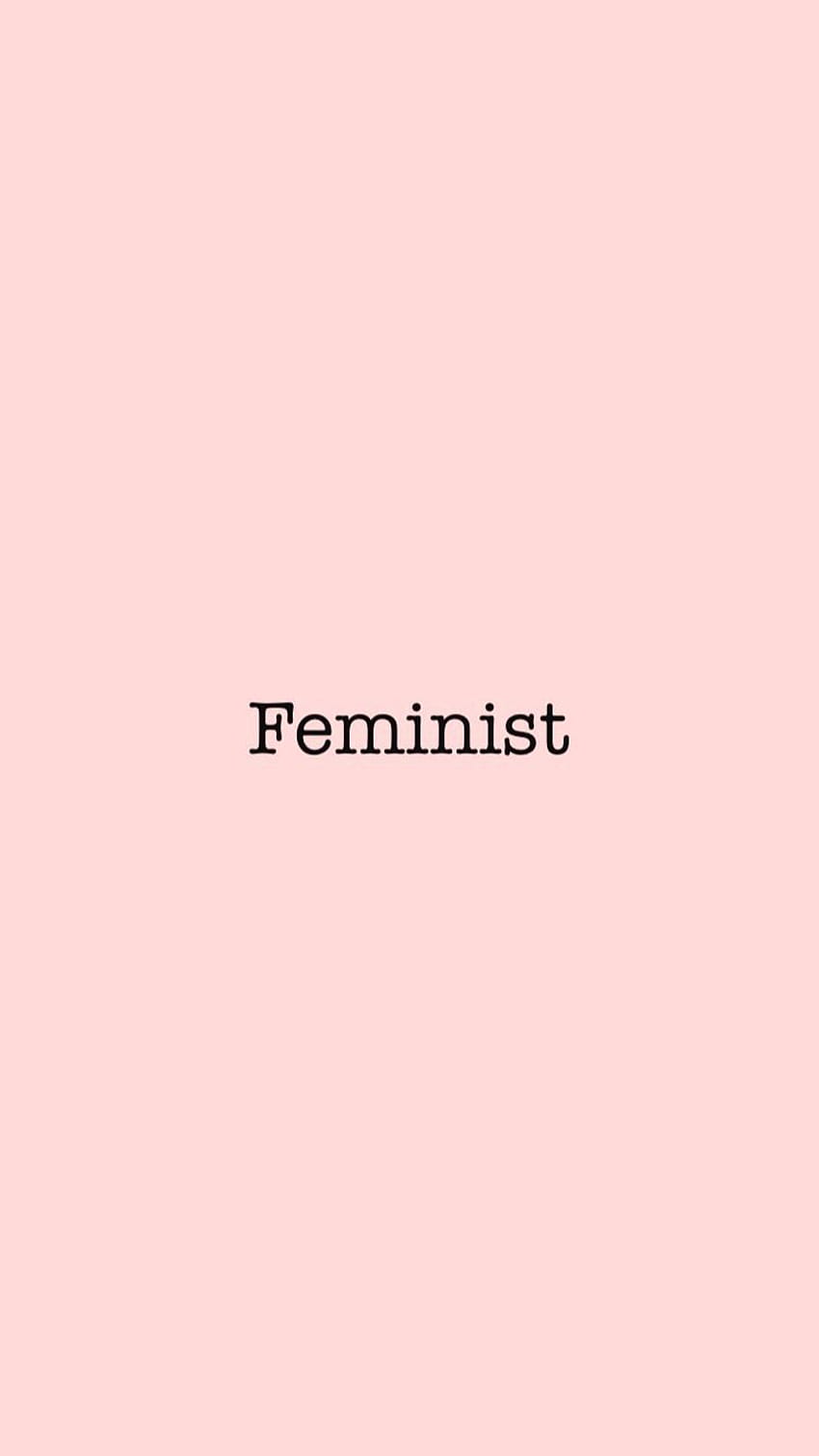 Feminist Backgrounds posted by Zoey Peltier feminist aesthetic HD phone  wallpaper  Pxfuel
