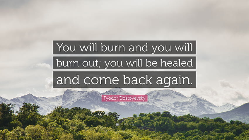 Zitat von Fjodor Dostojewski: „Du wirst brennen und du wirst ausbrennen, den Himmel verbrennen.“ HD-Hintergrundbild