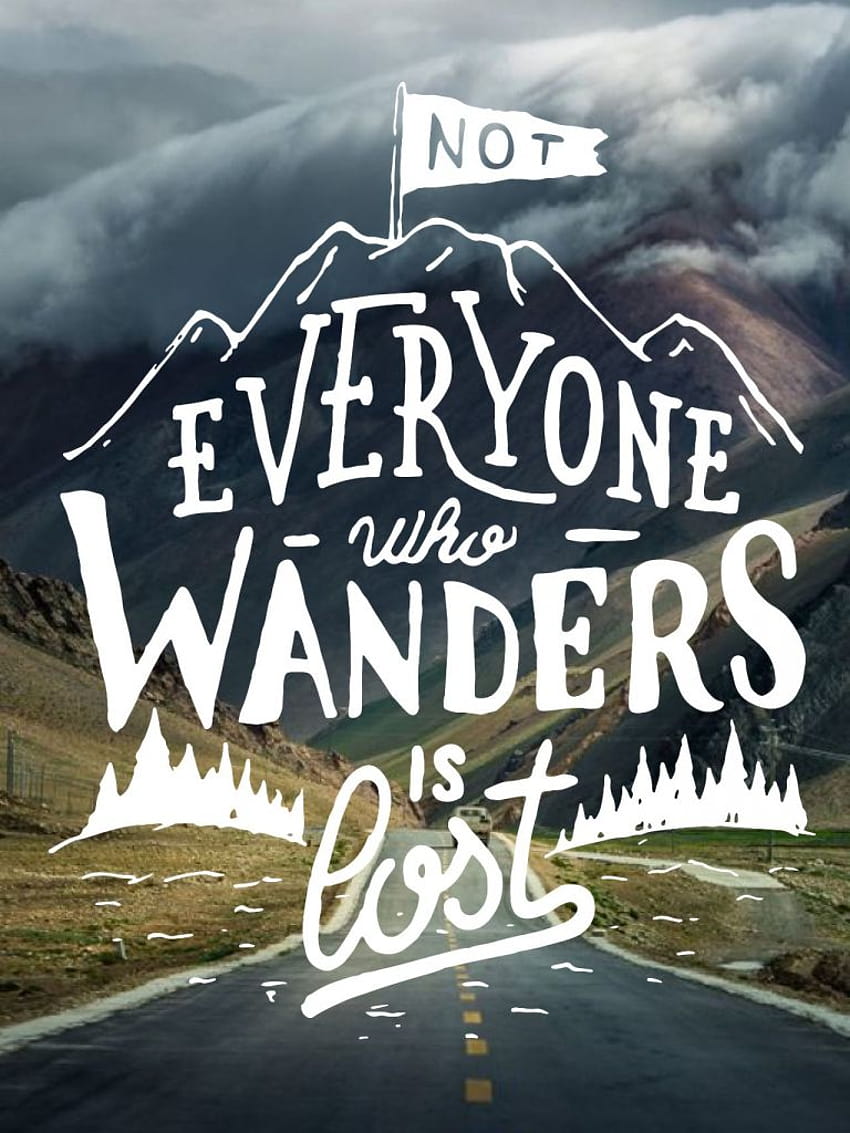 Not all those who wander are lost made with piclab words [1280x1920 ...
