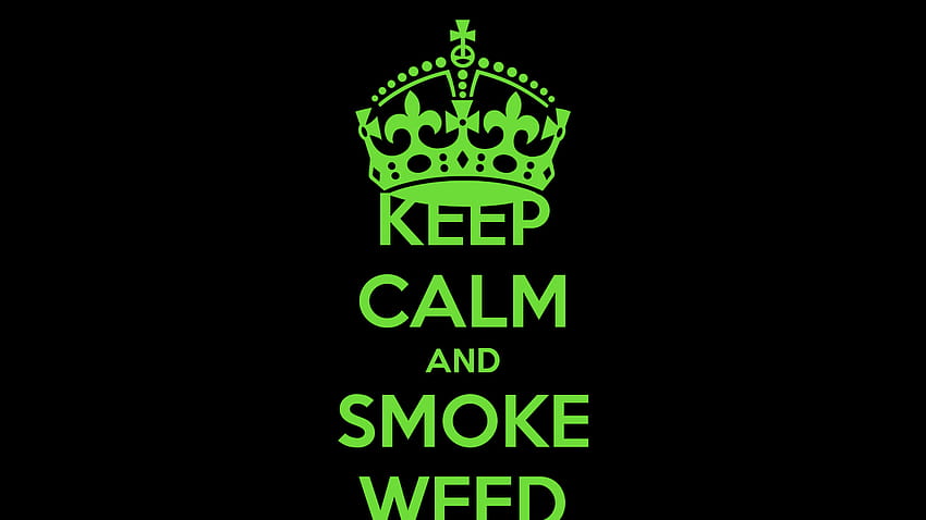 Keep Calm And Smoke Weed HD wallpaper