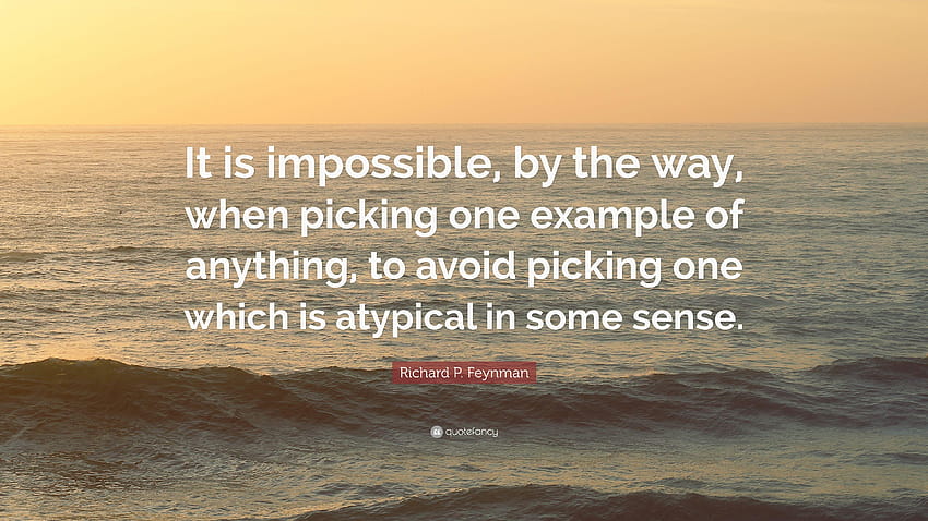 Richard P. Feynman kutipan: “Ngomong-ngomong, tidak mungkin, ketika, atipikal Wallpaper HD