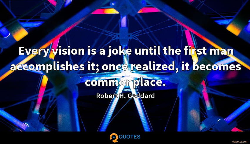Every vision is a joke until the first man accomplishes it;... HD wallpaper