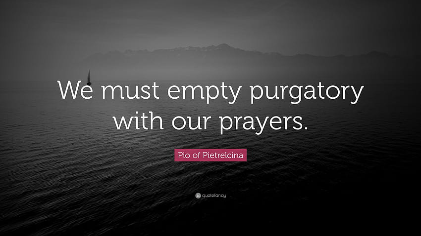 Pio dari Pietrelcina kutipan: “Kita harus mengosongkan api penyucian dengan doa-doa kita.” Wallpaper HD