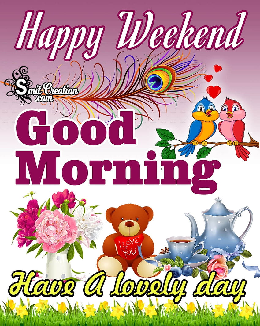 Happy Weekend Good Morning HD phone wallpaper | Pxfuel