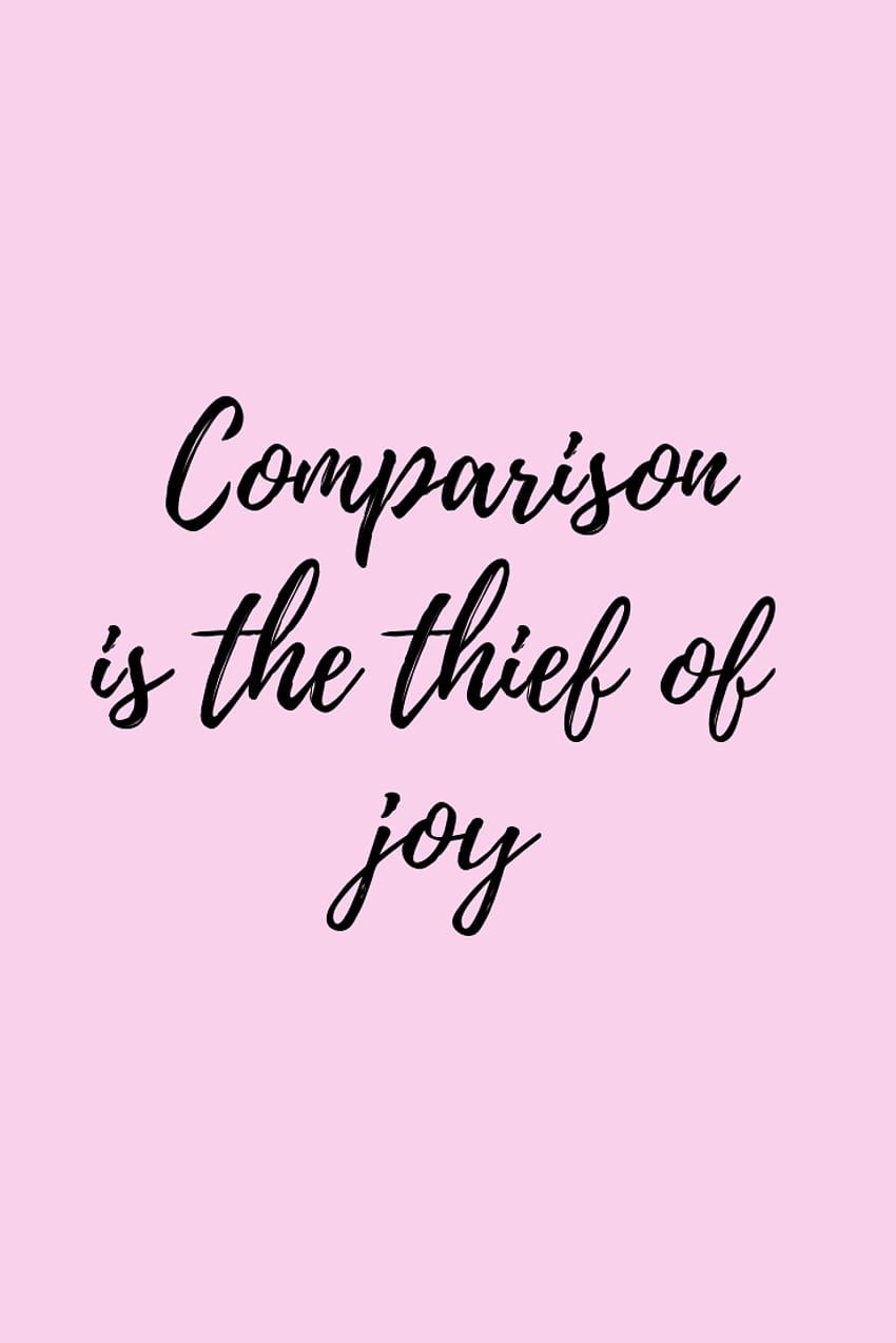 Comparison is the thief of joy HD phone wallpaper