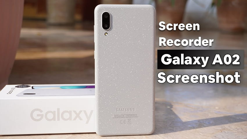 How To Take Screen Shot & Record Screen On Samsung Galaxy A02 HD wallpaper