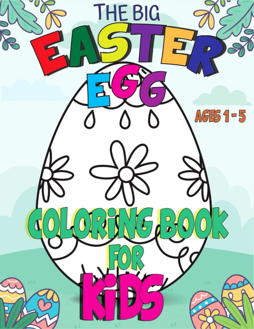 The Big Easter Egg Coloring Book for Kids Ages 1 HD phone wallpaper