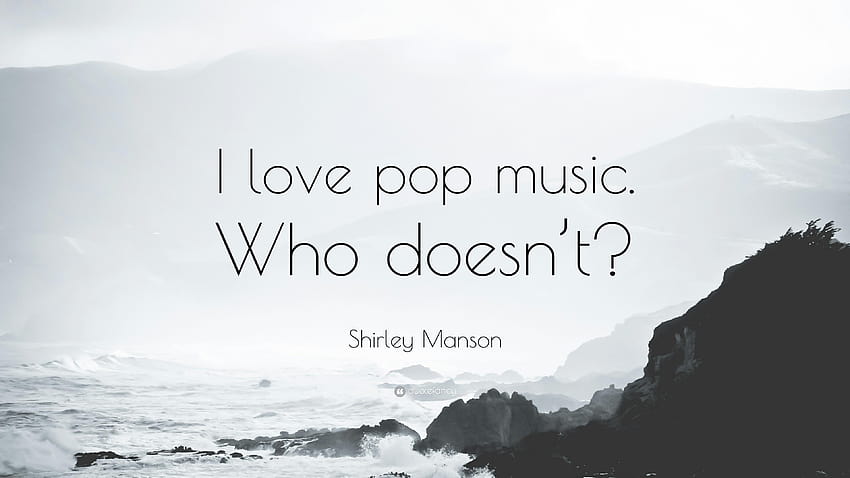 Shirley Manson Quote: “I love pop music. Who doesn't?”, popular music HD wallpaper