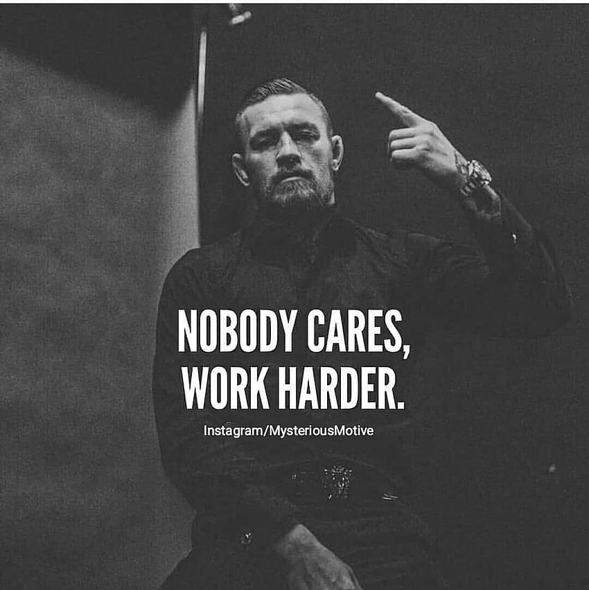 Nobody Cares, Work Harder , and for HD phone wallpaper