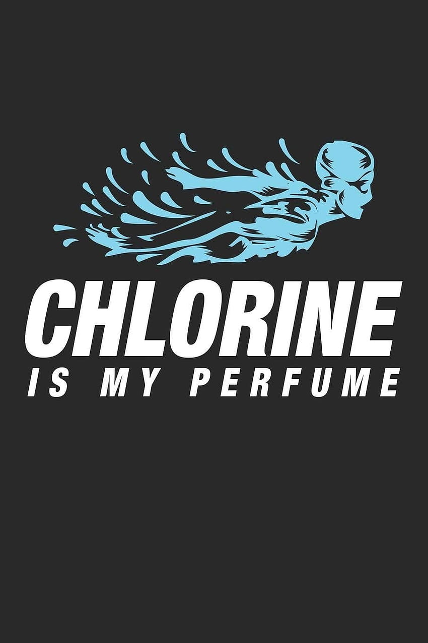 Chlorine is my Perfume: Swim Funny Swimmer Dot Grid Journal, Diary,  Notebook 6 x 9 inches with 120 Page: Publishing, Swimming: 9781082749681:  Books HD phone wallpaper | Pxfuel