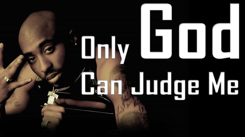 Best 5 Only God Can Judge Me バックグラウンド on Hip、コンピュータ用 tupac 高画質の壁紙