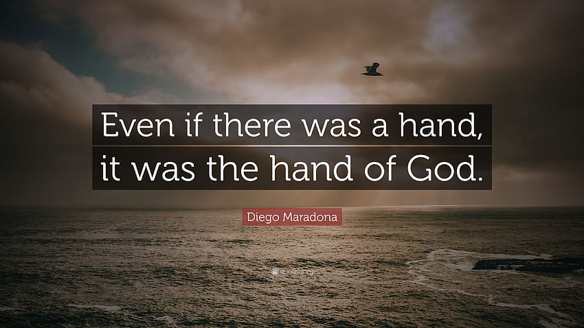 Цитат на Диего Марадона: „Дори и да е имало ръка, това е ръката на Бог“, цитира Марадона HD тапет