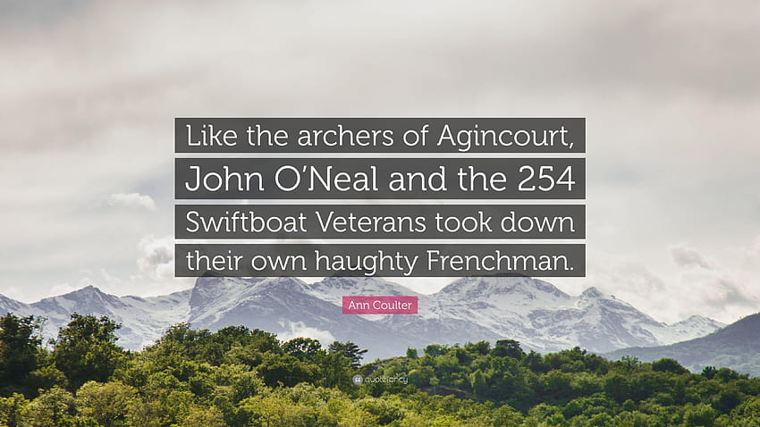 Ann Coulter Quote: “Like the archers of Agincourt, John O'Neal and HD wallpaper