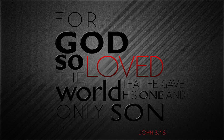 God So Loved The World …, john 316 HD wallpaper | Pxfuel