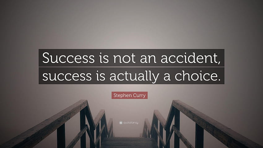 Stephen Curry Quote: “Success is not an accident, success is, actually stephen HD wallpaper