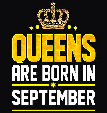 Queens are born in september HD wallpapers | Pxfuel
