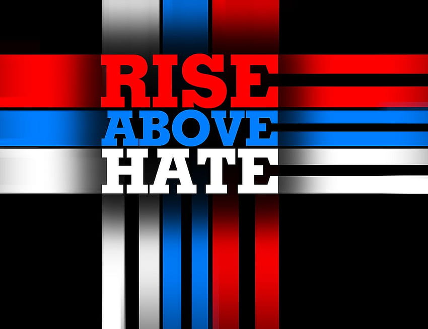 Rise Above Hate, hustle 충성심 존중 HD 월페이퍼