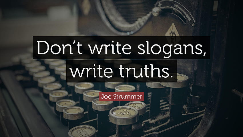 Cita de Joe Strummer: “No escribas eslóganes, escribe verdades” fondo de pantalla
