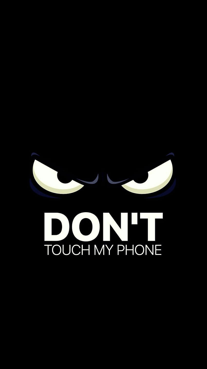 Don't Touch My Phone, please do not touch my phone HD phone ...