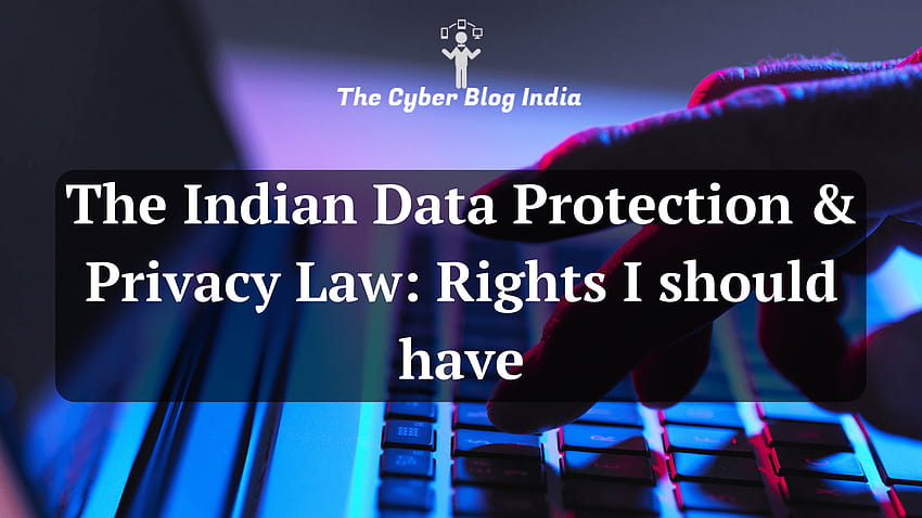 The Indian Data Protection & Privacy Law: Rights I should have, cyber law HD wallpaper