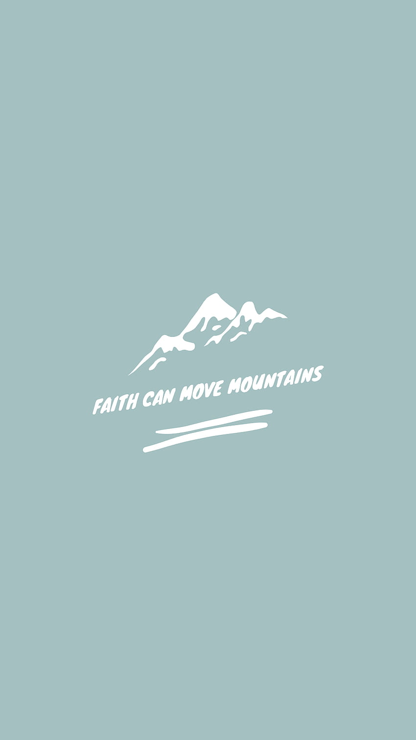 Faith can move mountains. HD phone wallpaper