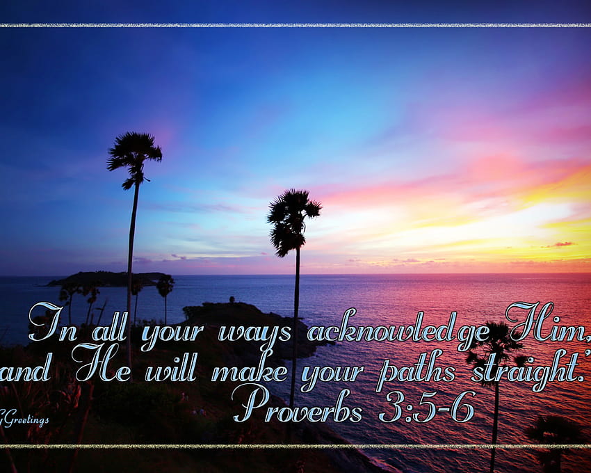 Proverbs 3 5 6 Acknowledge Him Christian and [1680x1050] for your , Mobile & Tablet HD wallpaper