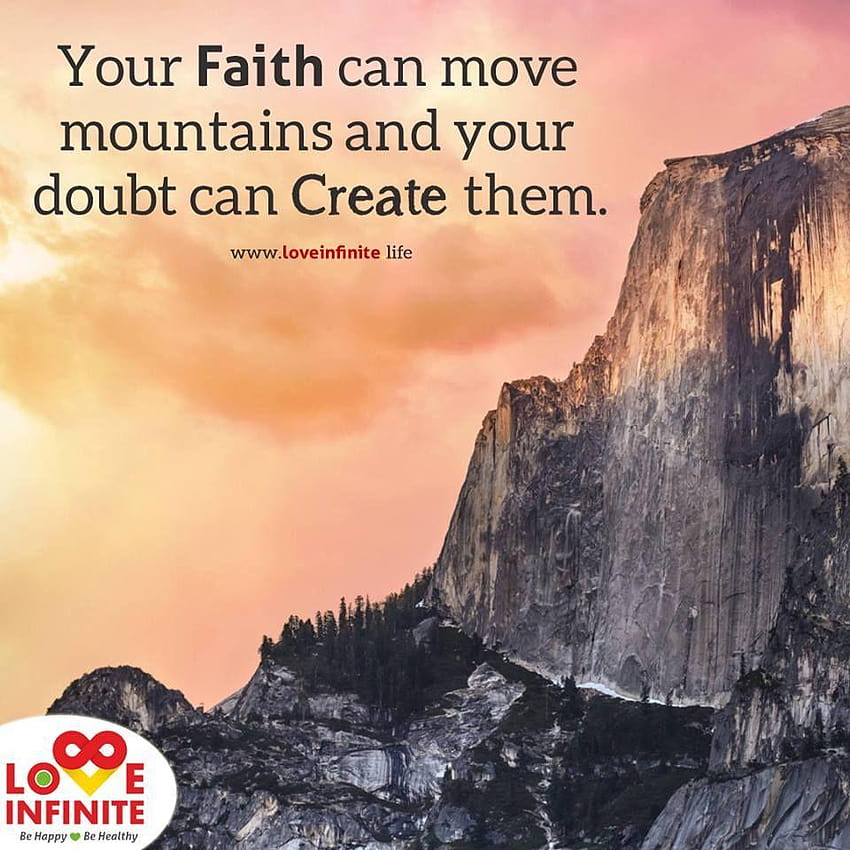 Your faith can move mountains and your doubt can create them HD phone wallpaper