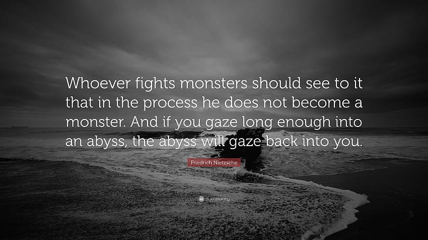 Zitat von Friedrich Nietzsche: „Wer Monster bekämpft, sollte sich darum kümmern HD-Hintergrundbild