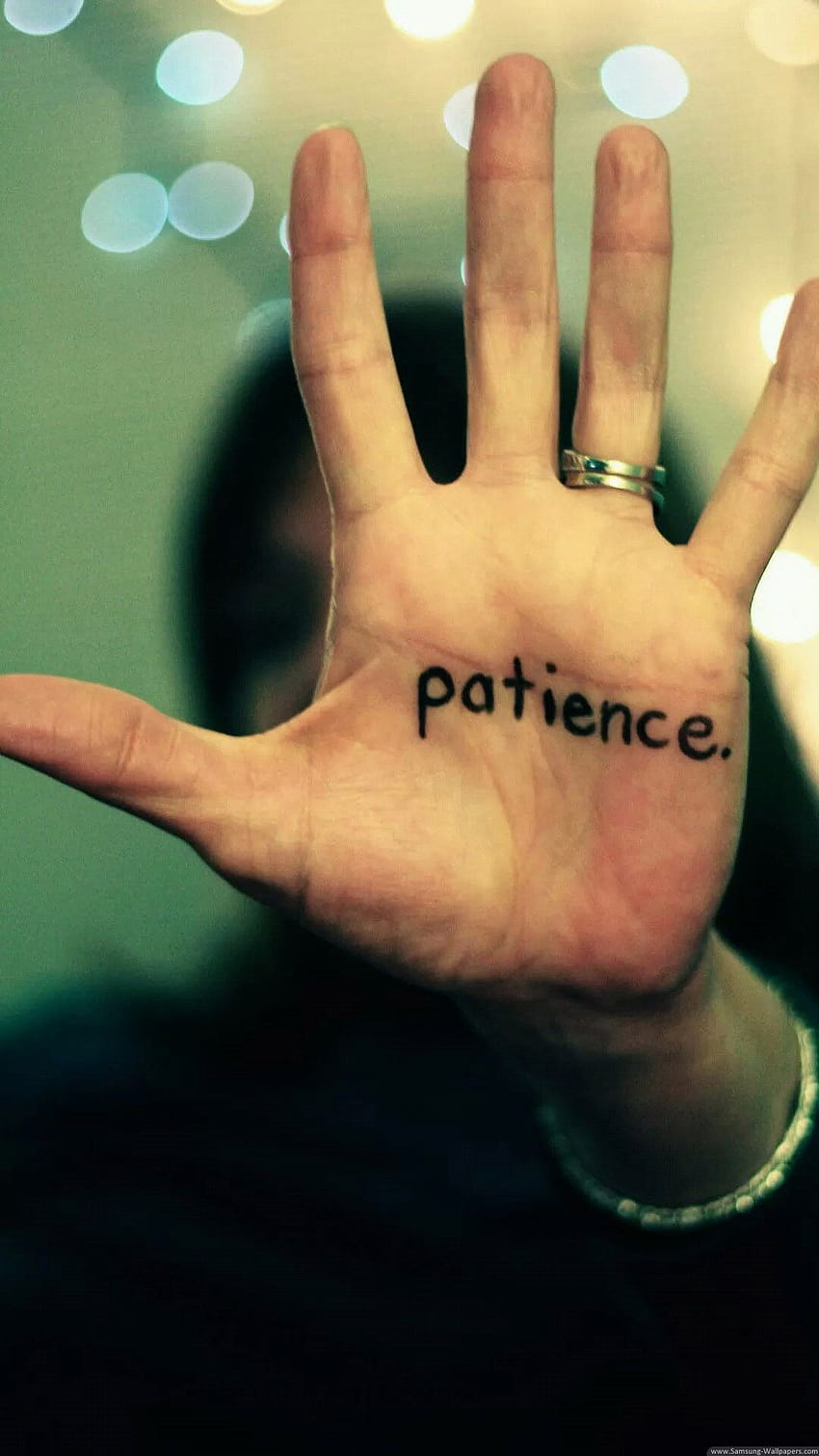 Patience Patience is the understanding that events unfold at [1080x1920] for your , Mobile & Tablet HD phone wallpaper