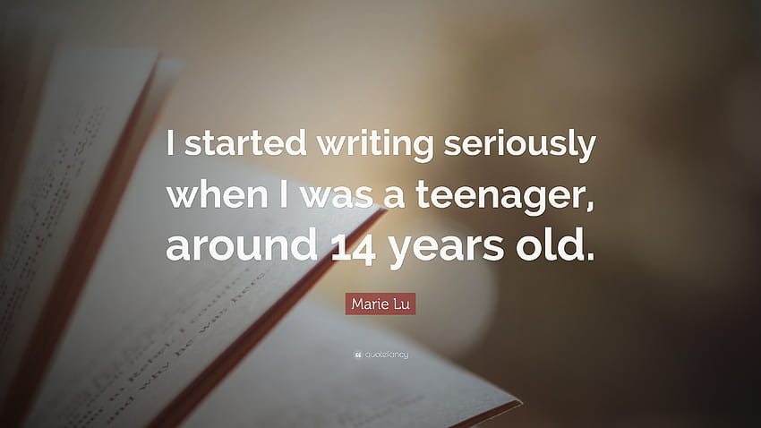 Marie Lu Quote: “I started writing seriously when I was a teenager, around 14 years old.” HD wallpaper