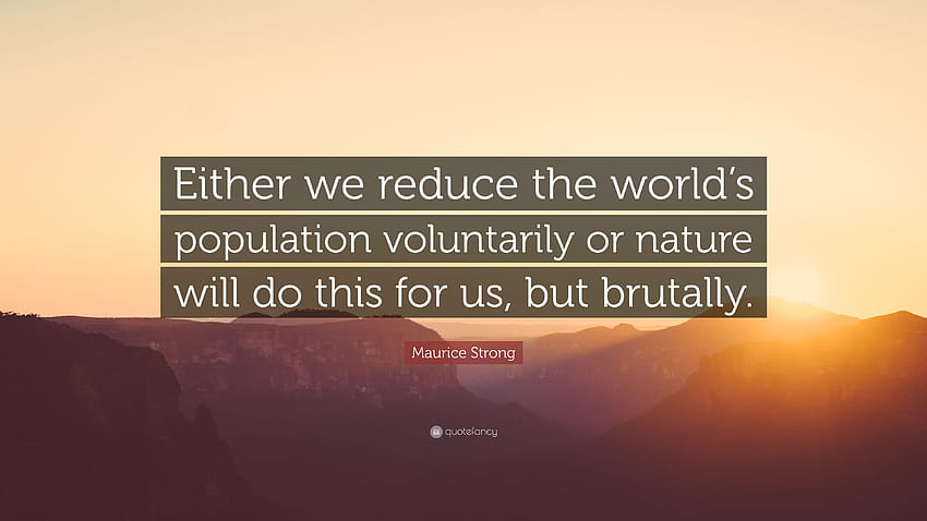 Maurice Strong Quote: “Either we reduce the world's population, world population HD wallpaper
