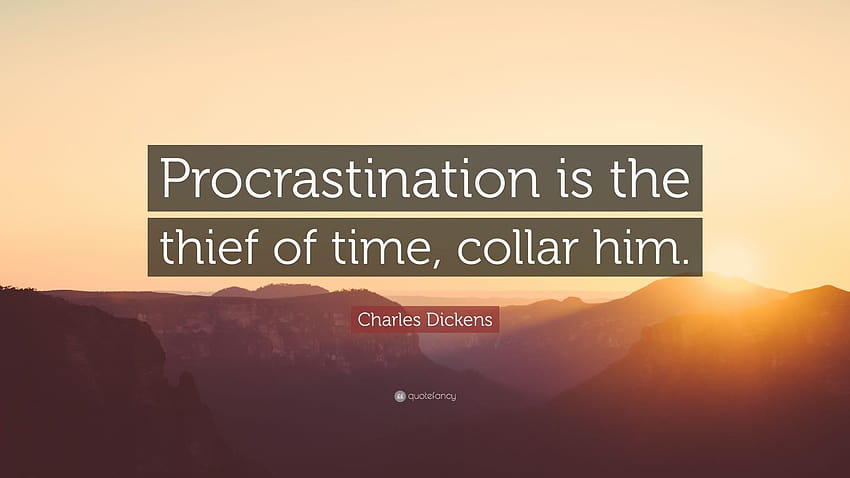 Cytat Charles Dickens: „Prokrastynacja jest złodziejem czasu, załóż mu kołnierz.” Tapeta HD
