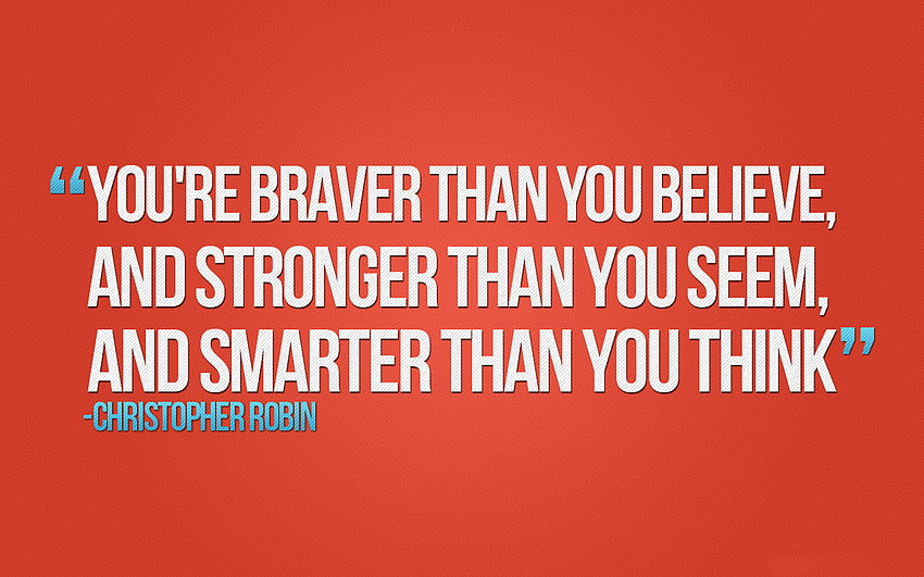 Smarter Than You Think Quotes. QuotesGramquotesgram, you are braver than you believe you are stronger than you seem and smarter than you think HD wallpaper