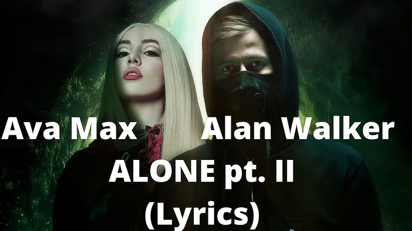 Alan Walker & Ava Max Alone Lyrics in English HD wallpaper