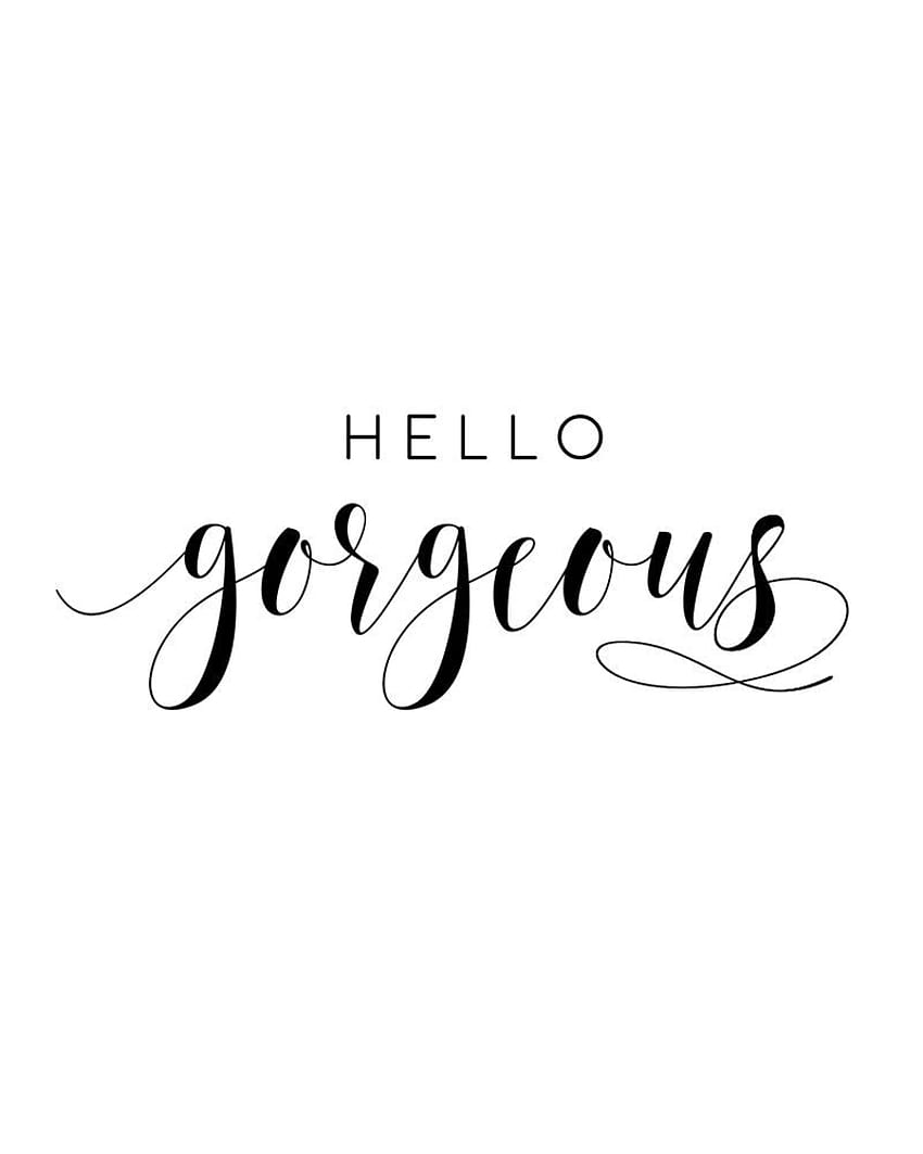 HELLO GORGEOUS SIGN、彼女へのギフト、彼へのギフト、素敵な言葉、ロマンチックな引用、Hello Beautiful Art Print by… 2021年、 HD電話の壁紙