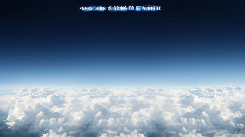 Everything Is Going To Be Alright, everything will be ok HD wallpaper