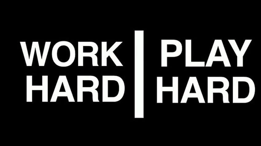 Work Hard Play Hard postado por Christopher Mercado papel de parede HD