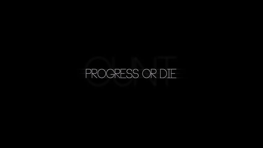 Типография Progress Or Die, типография, фонове и HD тапет