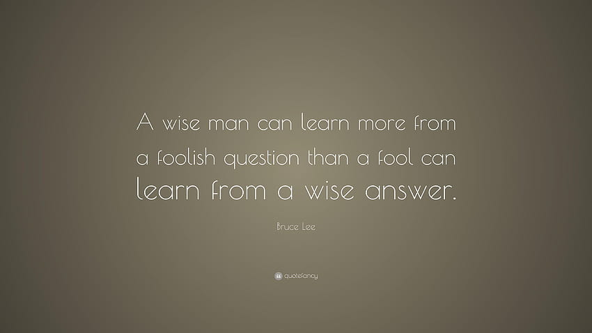 Bruce Lee Quote: “A wise man can learn more from a foolish HD wallpaper
