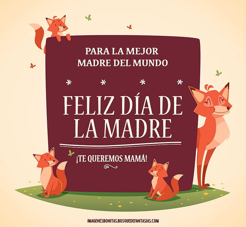 Día de la Madre Bonitas con Frases y Mensajes para Mamá, feliz dia de las madres Wallpaper HD