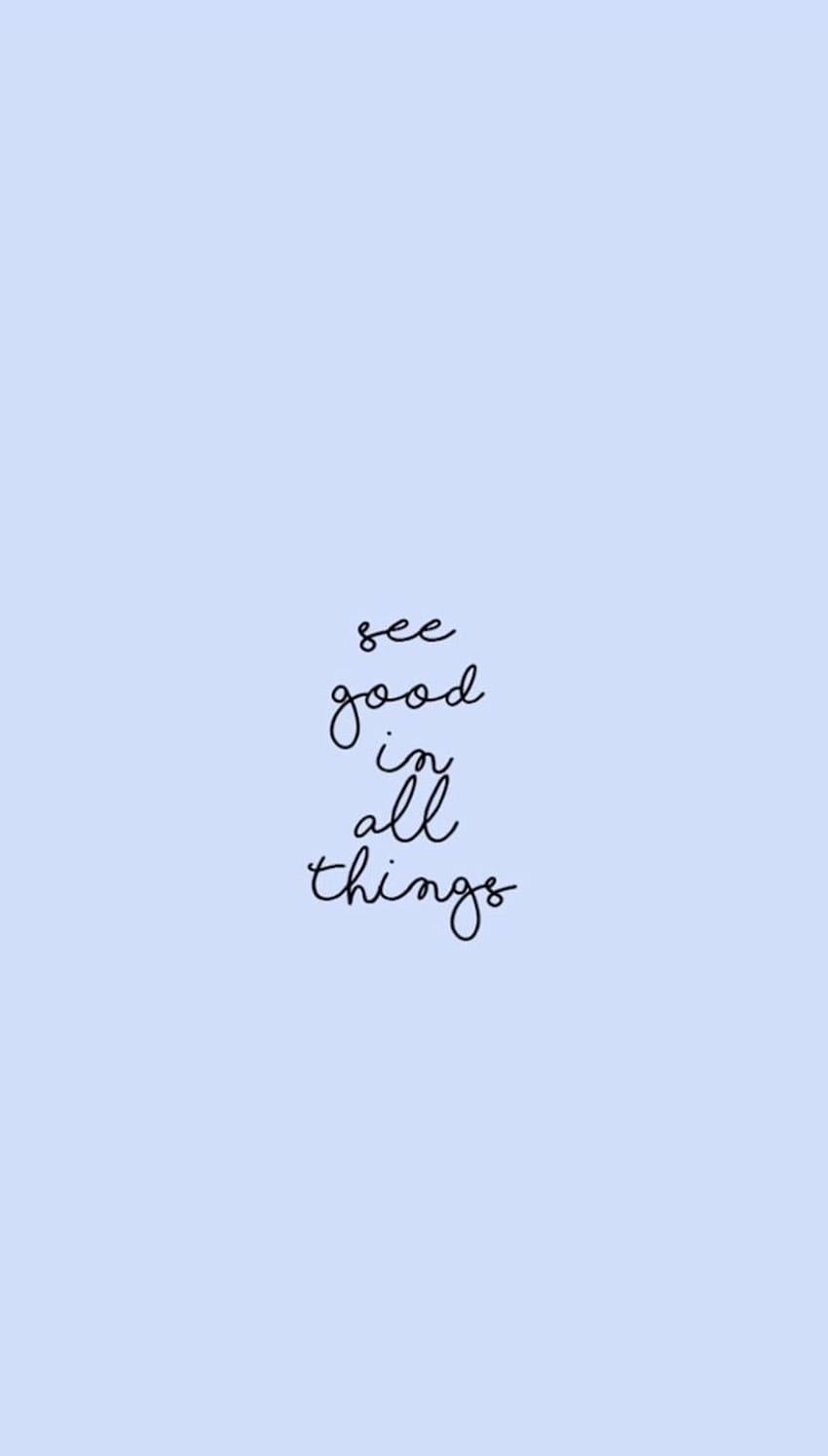 See Good in all Things, a good message HD phone wallpaper