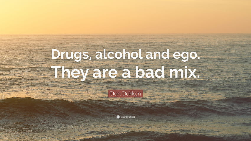 ดอน ดอกเกน คำคม: “ยาเสพติด แอลกอฮอล์ และอัตตา” พวกเขาเป็นส่วนผสมที่แย่ วอลล์เปเปอร์ HD