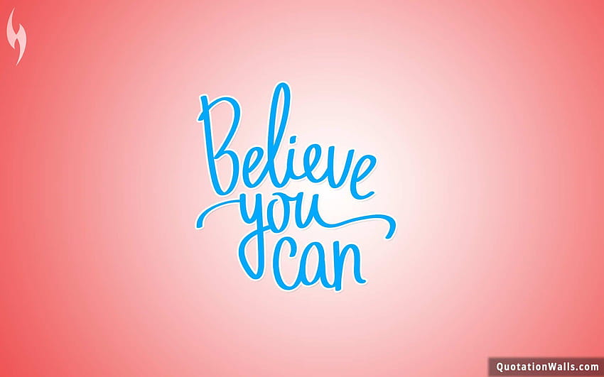 Believe You Can Motivational for HD wallpaper