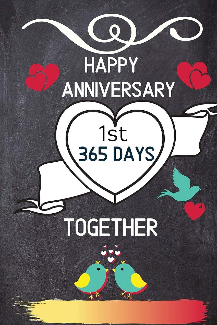 Happy Anniversary 1st 365 Days Together: 結婚1周年、1周年を祝うノートブックギフト HD電話の壁紙
