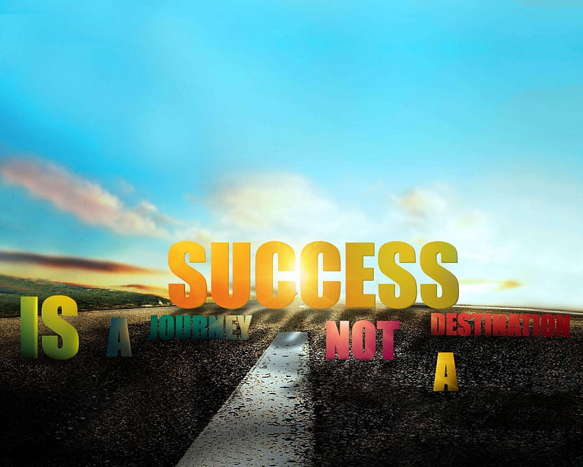 Success Is a Journey Not A Destination HD wallpaper