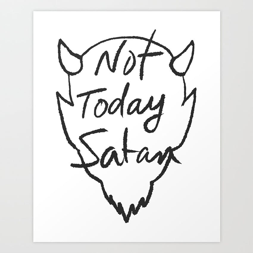 Not Today Satan Art Print by inkandbonealchemy HD phone wallpaper