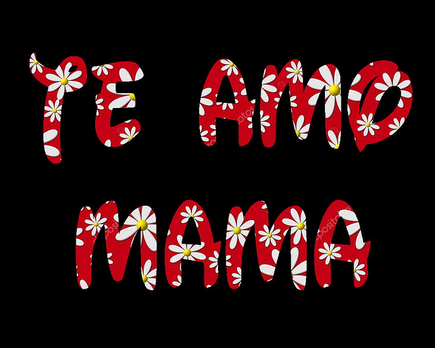 Te amo mama png 1 » PNG HD wallpaper