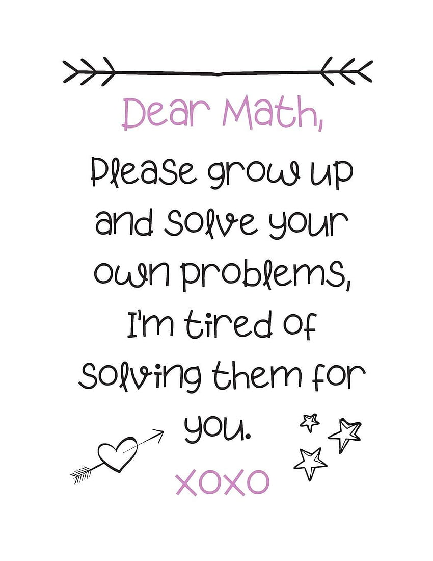 Dear Math, Please grow up and solve your own problems, I'm tired of solving them for you. xoxo: wide grid composition notebook 120 pages, math solve your own problem HD phone wallpaper