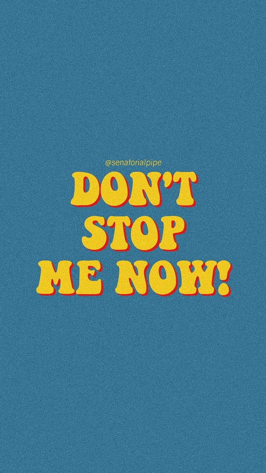 don't stop me now!, dont stop HD phone wallpaper | Pxfuel